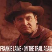 LAINE FRANKIE  - CD ON THE TRAIL AGAIN