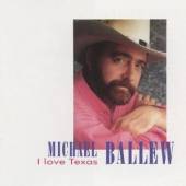 BALLEW MICHAEL  - CD I LOVE TEXAS