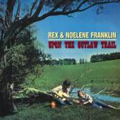 FRANKLIN REX & NOELENE  - CD UPON THE OUTLAW TRAIL