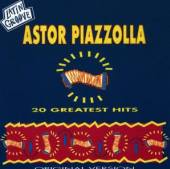 PIAZZOLLA ASTOR  - CD 20 GREATEST HITS
