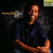 NEAL KENNY  - CD WHAT YOU GOT