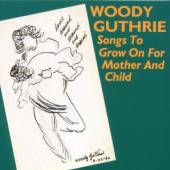GUTHRIE WOODY  - CD SONGS TO GROW ON FOR MOTH