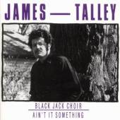TALLEY JAMES  - CD BLACK JACK CHOIR/AIN'T IT