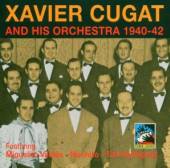CUGAT XAVIER -ORCHESTRA-  - CD AND HIS ORCHESTRA 1940-42