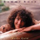 ROSE SAMMY  - CD FOOLS GOLD