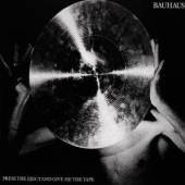BAUHAUS  - CD PRESS THE EJECT & GIVE ME THE TAPE