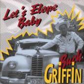 GRIFFIN BUCK  - CD LET'S ELOPE BABY