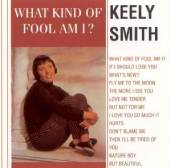 SMITH KEELY  - CD WHAT KIND OF FOOL AM I ?