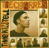 CIGARRES  - CD TIME WILL TELL
