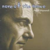 HAMMILL PETER  - CD NONE OF THE ABOVE