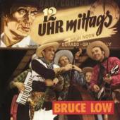 LOW BRUCE  - CD 12 UHR MITTAGS