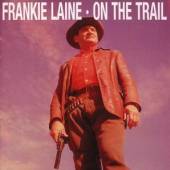 LAINE FRANKIE  - CD ON THE TRAIL