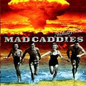 MAD CADDIES  - CD HOLIDAY IS CANCELLED