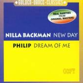 BACKMAN NILLA/PHILIP  - CM NEW DAY/DREAM OF ME -4TR-