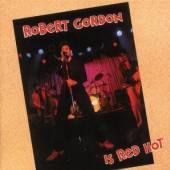 GORDON ROBERT  - CD IS RED HOT!