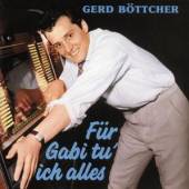 BOTTCHER GERD  - CD FUR GABI TU' ICH ALLES