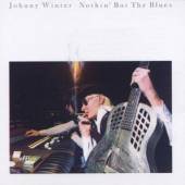 WINTER JOHNNY  - CD NOTHIN' BUT THE BLUES