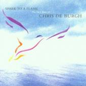 BURGH CHRIS DE  - CD SPARK TO A FLAME/BEST OF