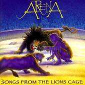 ARENA  - CD SONGS FROM THE LIONS CAGE