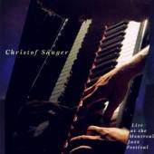 SANGER CHRISTOF  - CD LIVE AT THE MONTREAL JAZZ