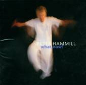 HAMMILL PETER  - CD WHAT, NOW?