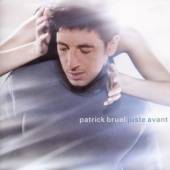 BRUEL PATRICK  - CD JUSTE AVANT / HIS VERY FIRST ALBUM