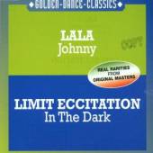 LALA/LIMIT ECCITATION  - CD JOHNNY/IN THE DARK