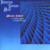SHRIEVE MICHAEL  - CD TRANSFER STATION BLUE