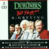 DUBLINERS  - 2xCD 30 YEARS A-GREYING
