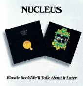 NUCLEUS  - 2xCD ELASTIC ROCK/WE'LL TALK A