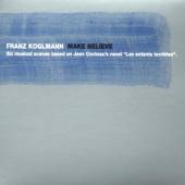 FRANZ KOGLMANN  - CD MAKE BELIEVE