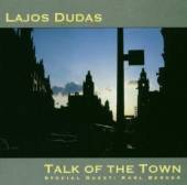 DUDAS LAJOS  - CD TALK OF THE TOWN