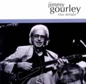 GOURLEY JIMMY  - CD OUR DELIGHT