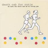 DEATH CAB FOR CUTIE  - CD WE HAVE THE FACTS AND..