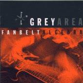 GREY AREA  - CD FANBELT ALGEBRA