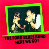 FORD BLUES BAND  - CD HERE WE GO ! LIVE