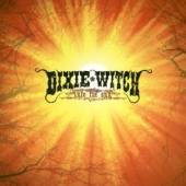DIXIE WITCH  - CD INTO THE SUN + 1