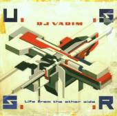 DJ VADIM  - CD USSR-LIFE FROM TEH OTHER SIDE