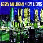 MULLIGAN GERRY  - CD NIGHT LIGHTS