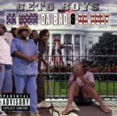 GETO BOYS - CD DA GOOD DA BAD & DA UGLY