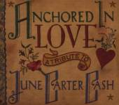 CARTER-CASH JUNE.=TRIBUT  - CD ANCHORED IN LOVE -12TR-