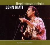 HIATT JOHN  - CD LIVE FROM AUSTIN, TX