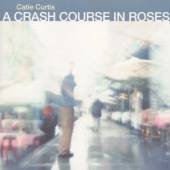 CURTIS CATIE  - CD CRASH COURSE IN ROSES