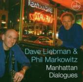 DAVE LIEBMAN/PHIL MARKOWITZ  - CD MANHATTAN DIALOGUES
