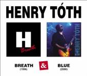 TOTH HENRY  - 2xCD BREATH & BLUE