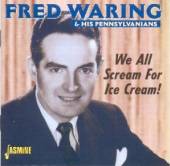 WARING FRED & HIS PENNSY  - CD WE ALL SCREAM FOR ICE..