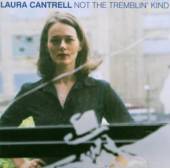 CANTRELL LAURA  - CD NOT THE TREMBLING KIND