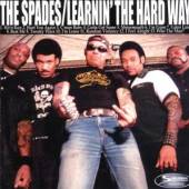 SPADES  - CD LEARNIN' THE HARD WAY
