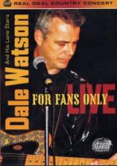 WATSON DALE  - DVD FOR FANS ONLY-LIVE