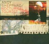 SHEPPARD ANDY  - CD NOCTURNAL TOURIST